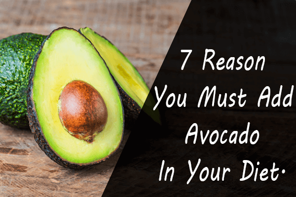 7 reason you must eat avocado
